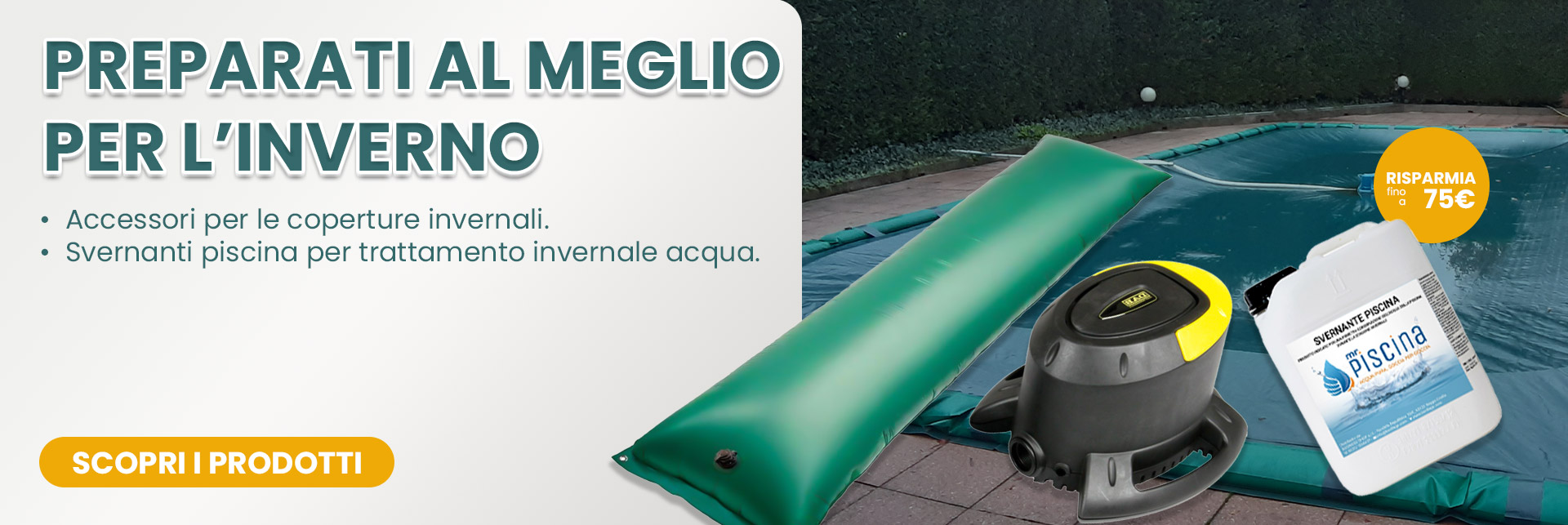 Promozione Prepara al meglio la tua piscina per l\'inverno