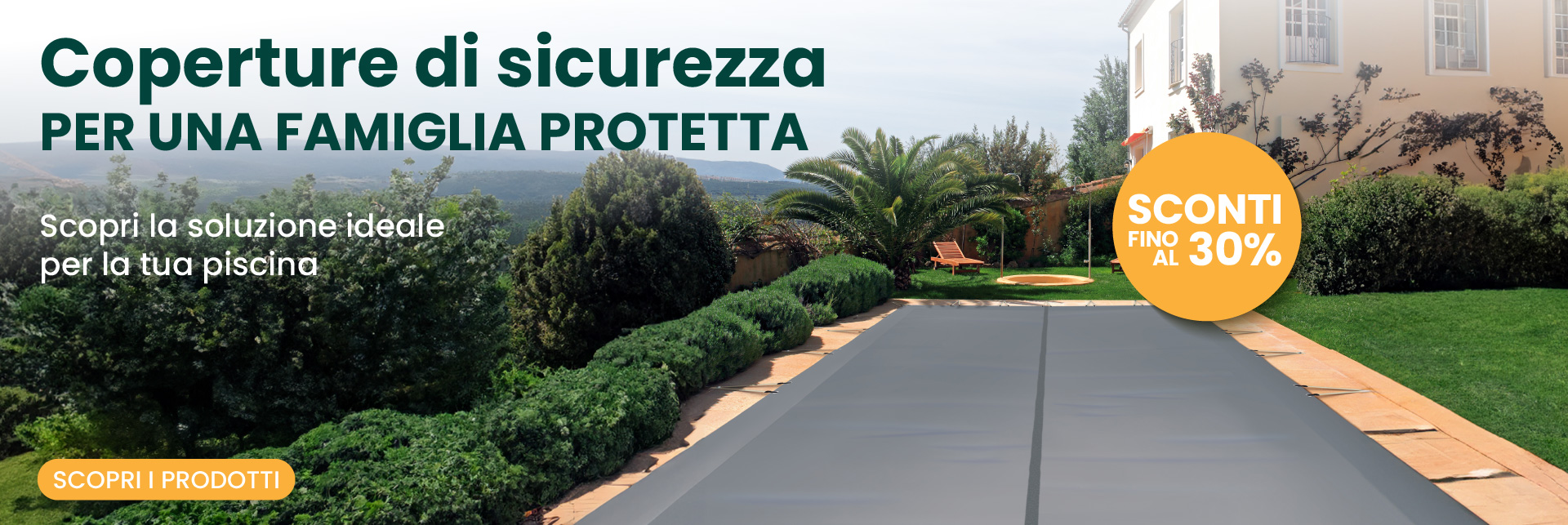 Promozione Coperture di sicurezza per piscina per una famiglia protetta