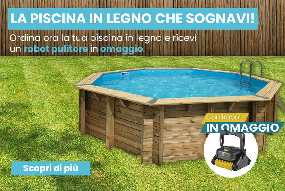 Promozione Piscine in legno con robot omaggio