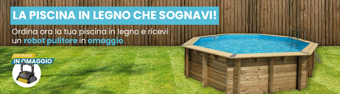 Piscine in legno fuori terra con robot omaggio